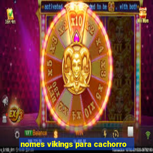 nomes vikings para cachorro